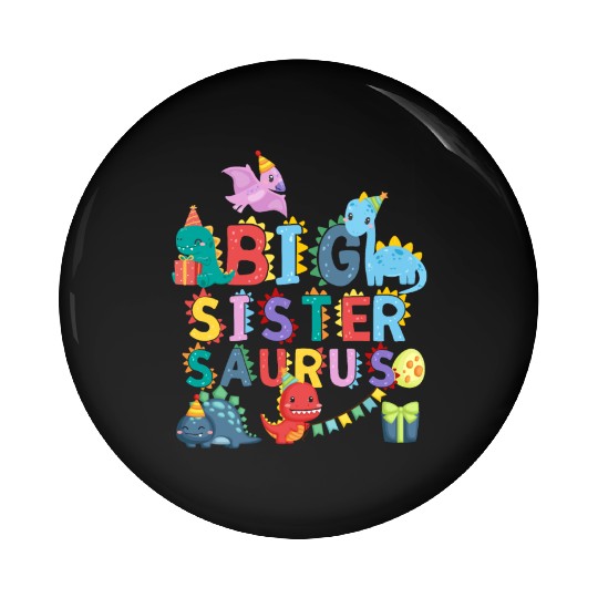 Big sister Saurus | Rawr Dinosaur Pin Buttons | Family