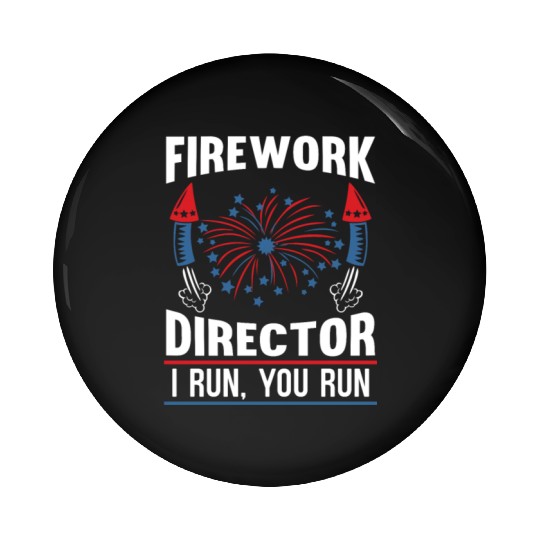 American 4th Of July Firework Director I Run Pin Buttons