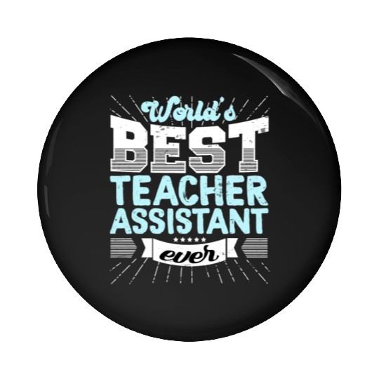 Worlds Best Teacher Assistant Ever Funny Pin Buttons
