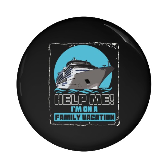 Help Me I'm On A Family Vacation Pin Buttons