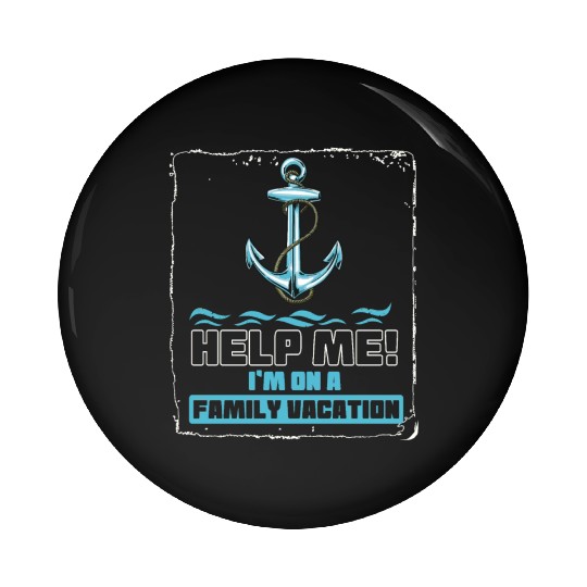 Help Me I'm On A Family Vacation Pin Buttons