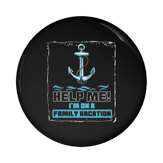 Help Me I'm On A Family Vacation Pin Buttons