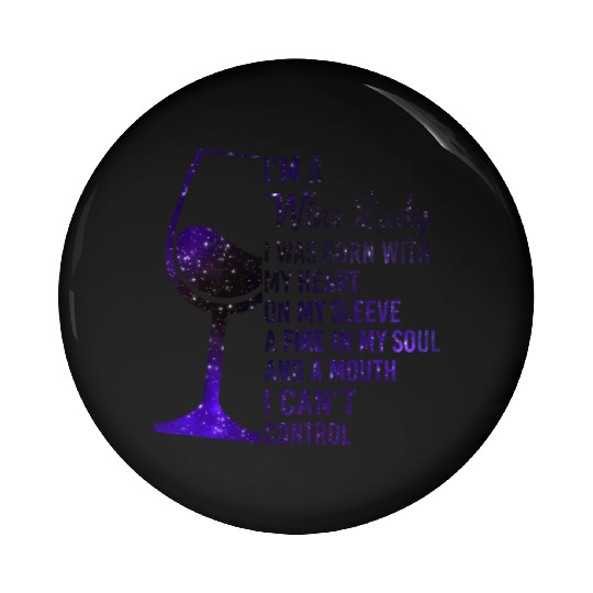 I'm A Wine Lady My Heart On My Sleeve Fire In Pin Buttons