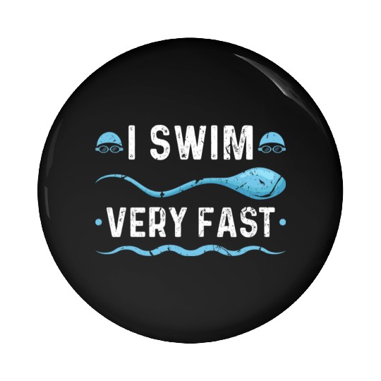 I Swim Fast Swimmer Swimming Pin Buttons