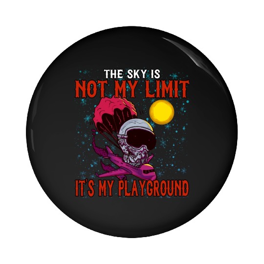 The Sky Is My Playground Skydive Funny Cute Pin Buttons