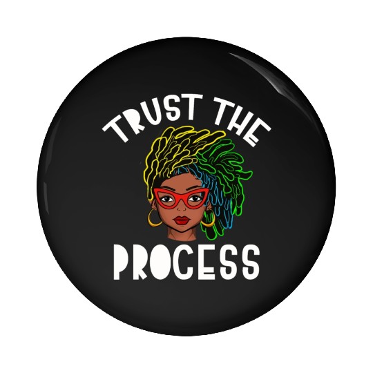 Naturally Loc's Trust The Process Pin Buttons