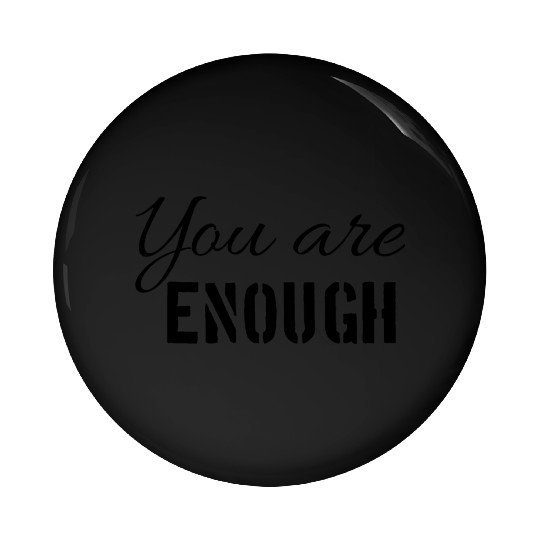 You are enough | Cool saying Pin Buttons