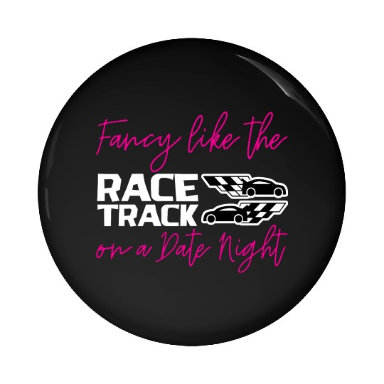 Fancy Like The Race Track On A Date Night 2 Pin Buttons