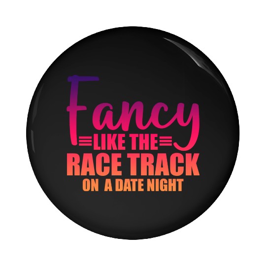 Fancy Like The Race Track On A Date Night 3 Pin Buttons