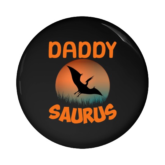 Daddysaurus Papasaurus Pin Buttons