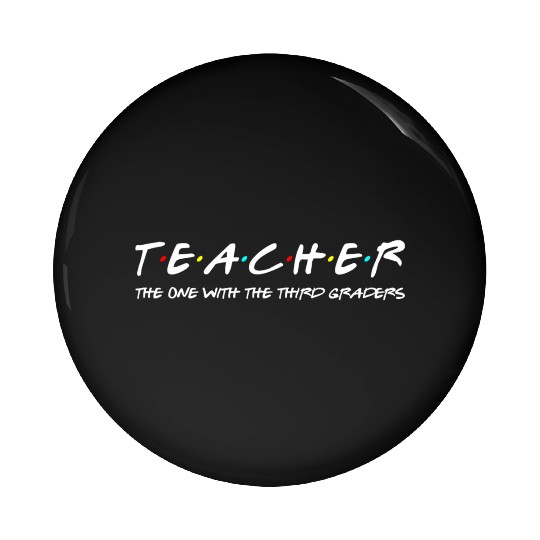 Third Grade Teacher Team Funny Elementary Teaching Pin Buttons