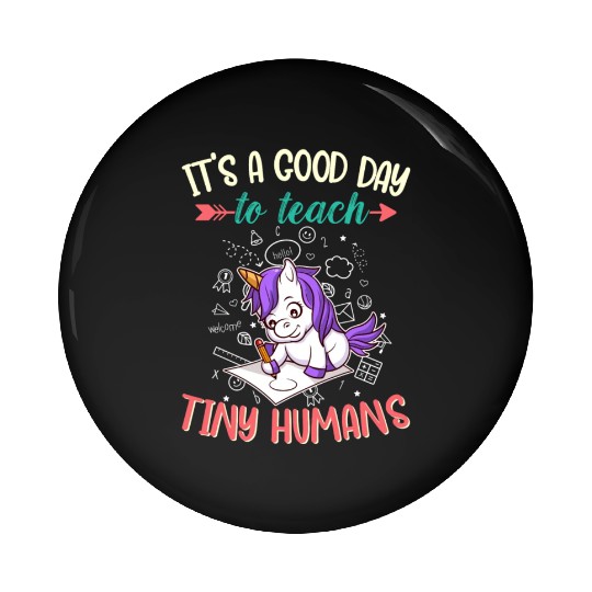 Good Day To Teach Tiny Humans Elementary Teacher Pin Buttons