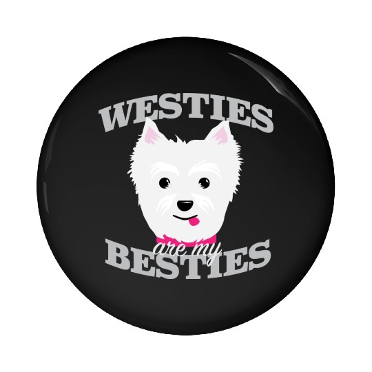 Westies Are My Besties Pin Buttons