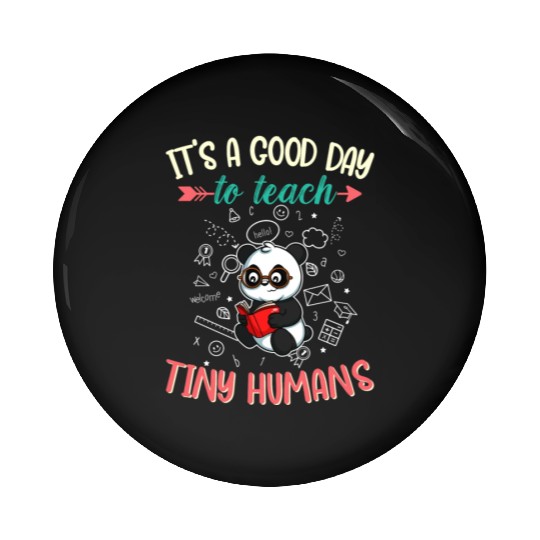 Good Day To Teach Tiny Humans Elementary Teacher Pin Buttons