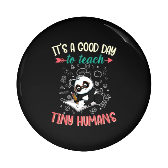 Good Day To Teach Tiny Humans Elementary Teacher Pin Buttons