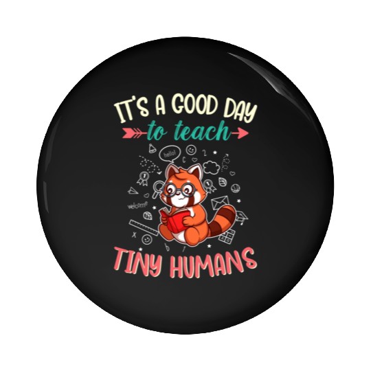 Good Day To Teach Tiny Humans Elementary Teacher Pin Buttons