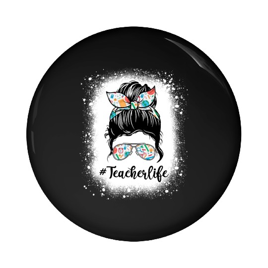 Messy Bun bleached x Teacher Life Pin Buttons