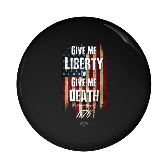 Give me Liberty or give me Death Pin Buttons