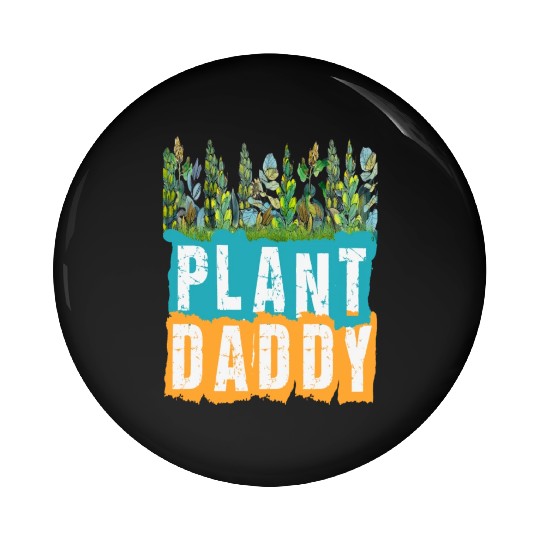 Fathers Day Gardener Plant Daddy Pin Buttons