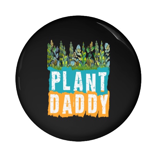 Fathers Day Gardener Plant Daddy Pin Buttons