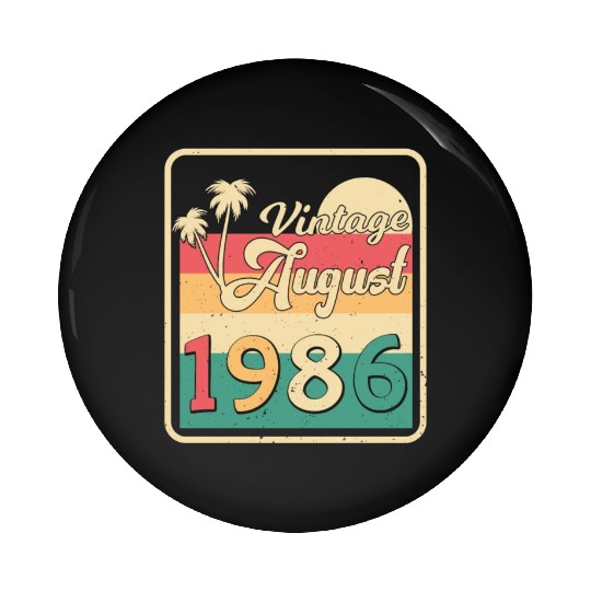 Birthday Greeting For August 1986 Pin Buttons
