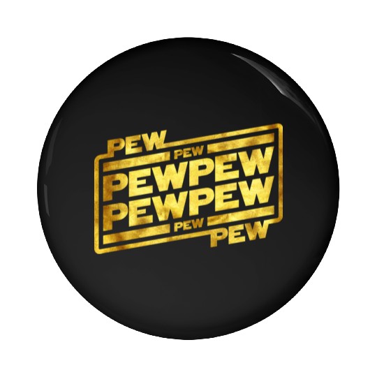 Pew Pew Pew Pin Buttons