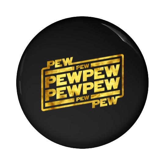 Pew Pew Pew Pin Buttons