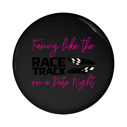 Fancy Like The Race Track On A Date Night 2 Pin Buttons