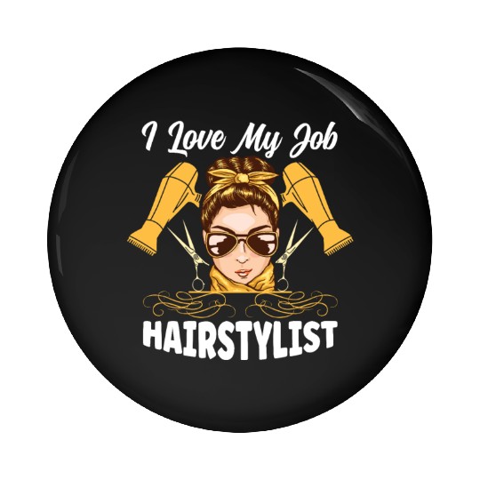 I Love My Job Hairstylist Pin Buttons