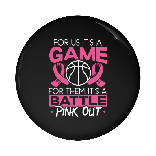 For Us It's A Game For Them It's A Battle Pink Out Pin Buttons