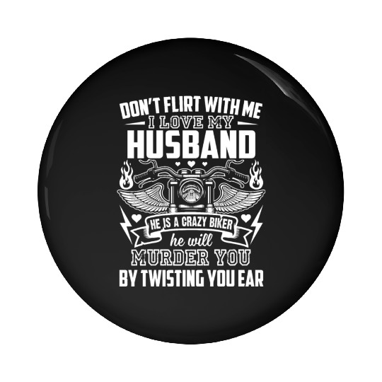 I Love My Husband He Is A Crazy Biker Funny Wife Pin Buttons