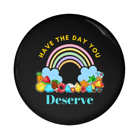 Have The Day You Deserve Karma Quotes Pin Buttons