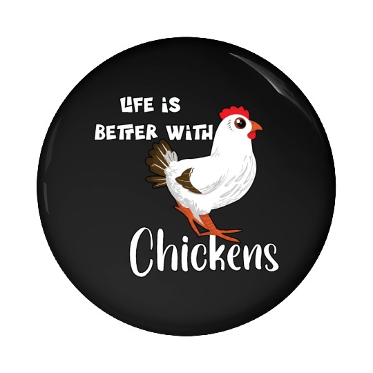 Life Is Better with Chickens Cartoon Funny Chick Pin Buttons