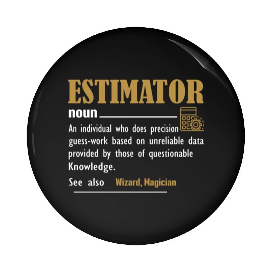 Estimator Definition Funny Gift For Job Titles Pin Buttons