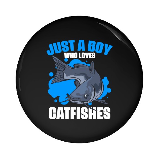 Just A Boy Who Loves Funny Catfish Fishing For A Pin Buttons