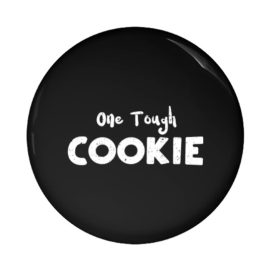 One Tough Cookie - Cookie Pin Buttons