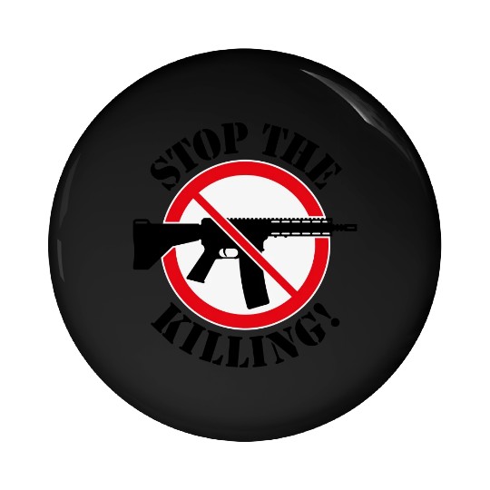 Stop The Killing! (Gun Reform / No Weapons / 3C) Pin Buttons