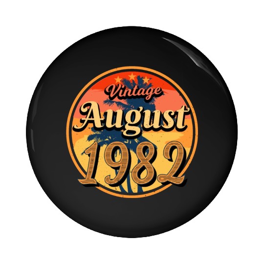 40th Birthday August 1982 Pin Buttons