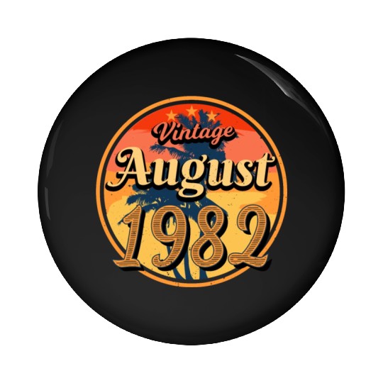 40th Birthday August 1982 Pin Buttons