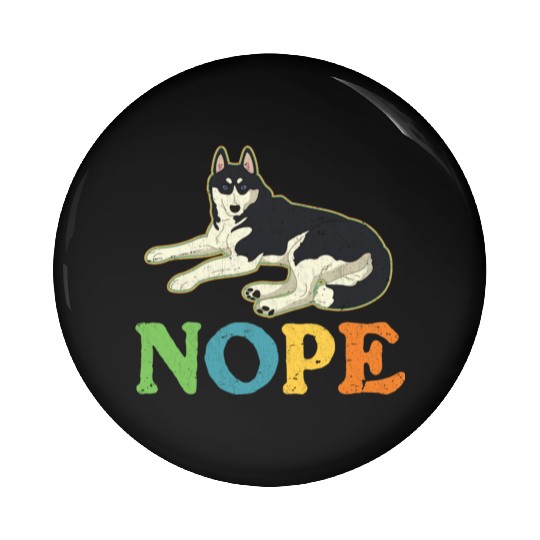 Nope Lazy Siberian Husky Dog Lover Pin Buttons