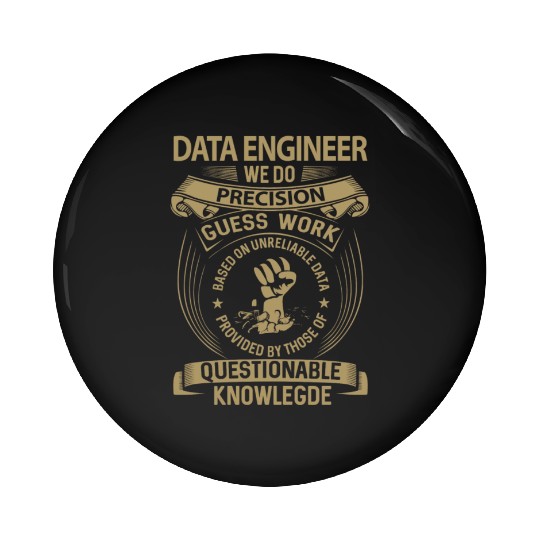Data Engineer Pin Buttons - We Do Precision Gift Item