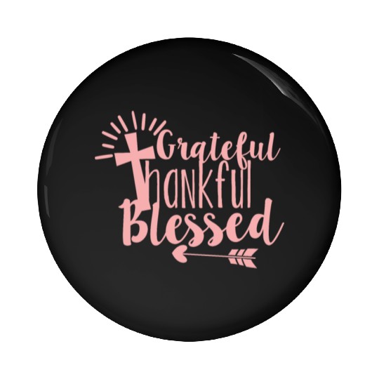 Grateful Thankful And Blessed Jesus Cross Pin Buttons