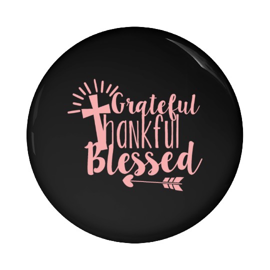 Grateful Thankful And Blessed Jesus Cross Pin Buttons