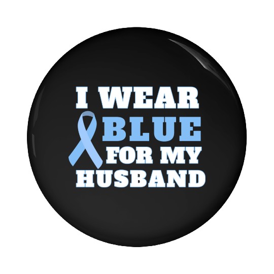 I Wear Blue For My Husband Prostate Cancer Awarene Pin Buttons