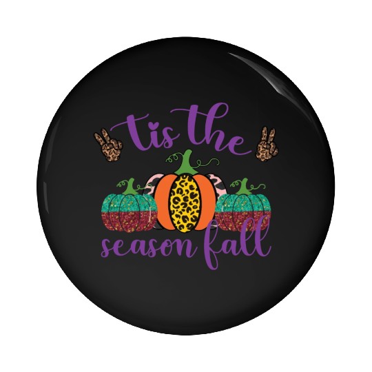 Tis the season fall Pin Buttons