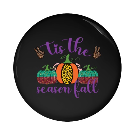 Tis the season fall Pin Buttons