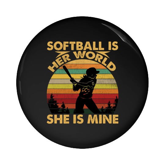 Softball Is Her World She Is Mine Funny Softball Pin Buttons