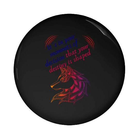 Love Moments Of Decision That Your Destiny Shaped Pin Buttons