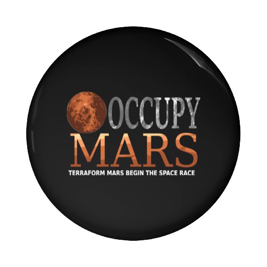 Occupy Mars Terraforming Space Race Pin Buttons