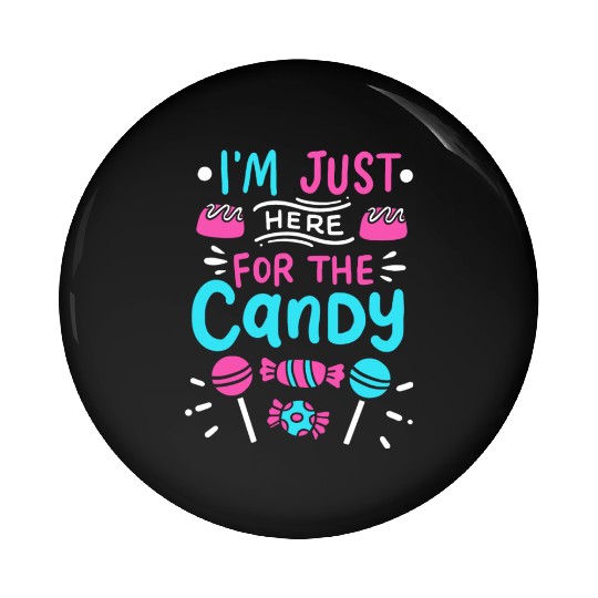 Just Here For The Candy Easter Sunday Egg Hunting Pin Buttons